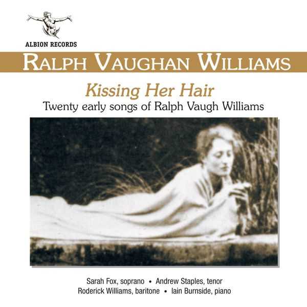 Kissing Her Hair: Twenty Early Songs of Ralph Vaughan Williams (FLAC)