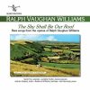 The Sky Shall Be Our Roof: Rare Songs from the Operas of Ralph Vaughan Williams (FLAC)