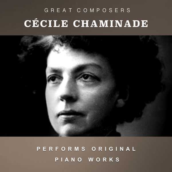 Cécile Chaminade Performs Original Piano Works (FLAC)