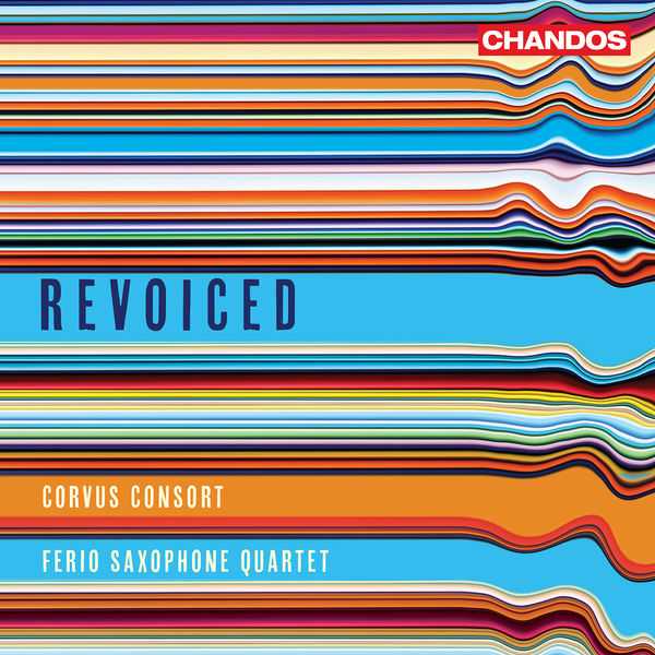 Corvus Consort, Ferio Saxophone Quartet - Revoiced (24/96 FLAC)