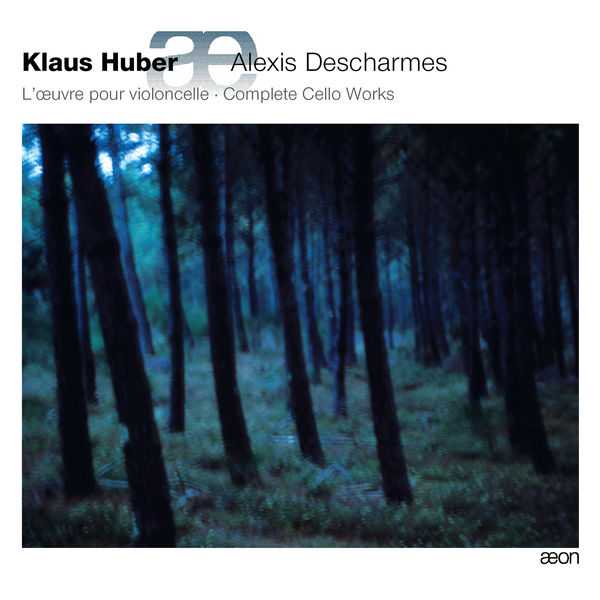 Alexis Descharmes: Klaus Huber - Complete Cello Works (FLAC)