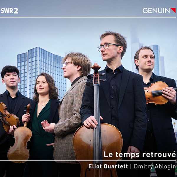 Eliot Quartett, Dmitry Ablogin - Le Temps Retrouvé (24/48 FLAC)