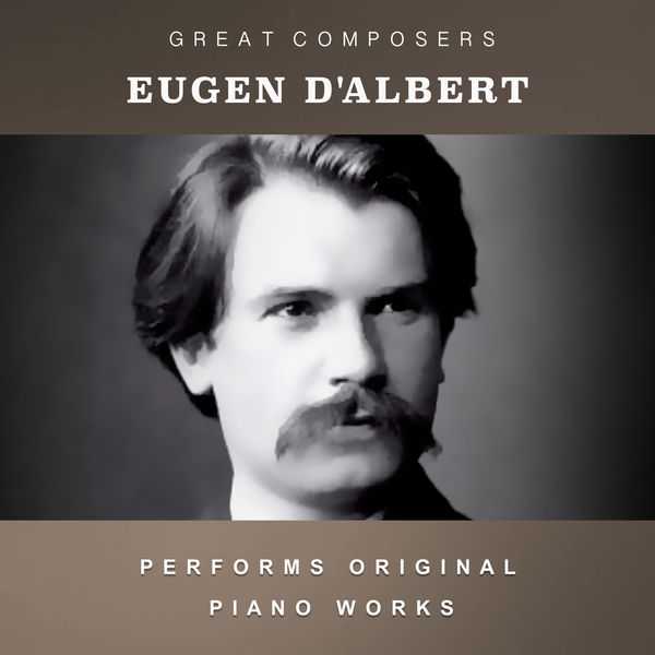 Eugen d'Albert Performs Original Piano Works (FLAC)