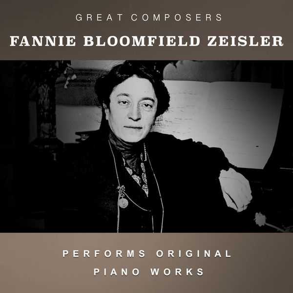 Fannie Bloomfield Zeisler Performs Original Piano Works (FLAC)
