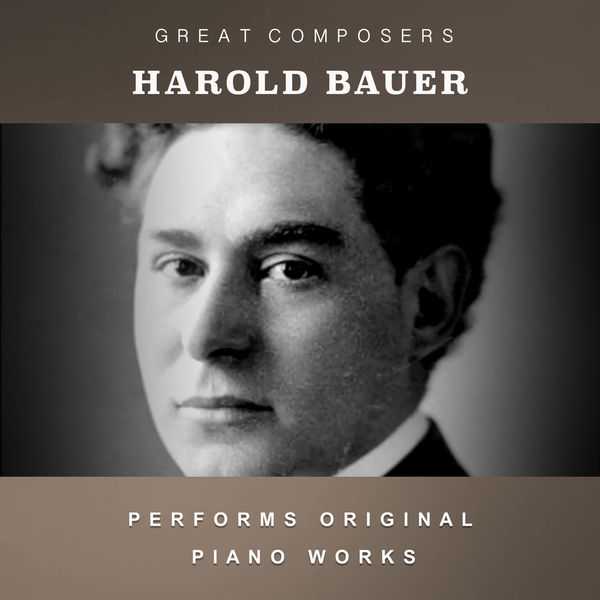 Harold Bauer Performs Original Piano Works (FLAC)