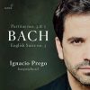 Ignacio Prego: Bach - Partitas no.3 & 5, English Suite no.3 (FLAC)