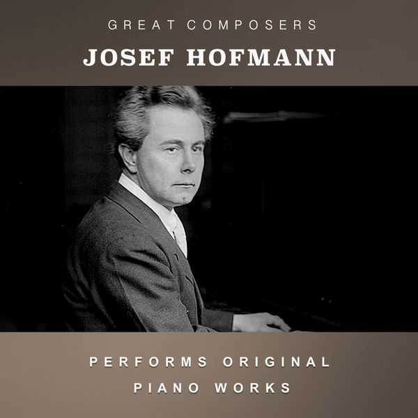 Josef Hofmann Performs Original Piano Works (FLAC)