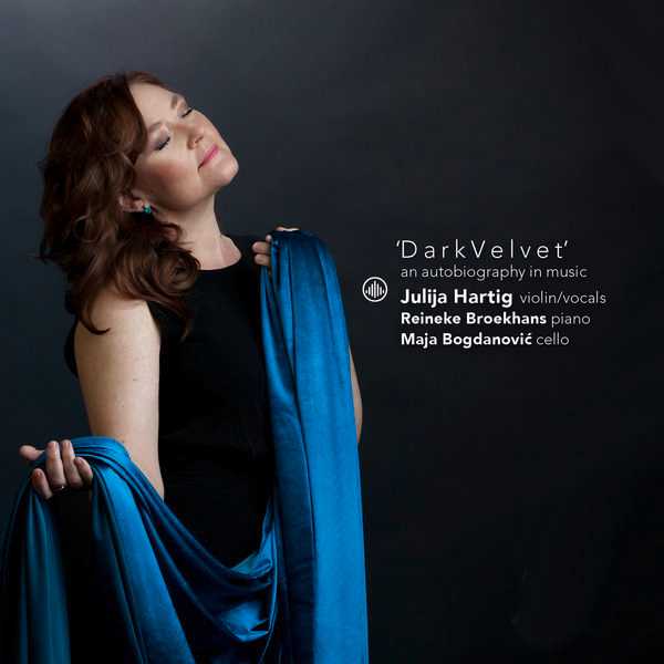 Julija Hartig, Reineke Broekhans, Maja Bogdanović: Dark Velvet - An Autobiography in Music (24/44 FLAC)