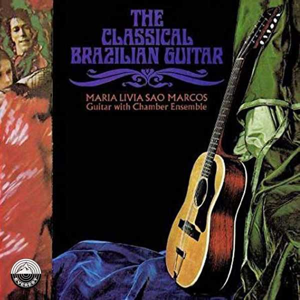 Maria Livia São Marcos - The Classical Brazilian Guitar (FLAC)