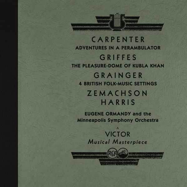 Ormandy: Carpenter - Adventures in a Perambulator; Griffes - The Pleasure-Dome of Kubla Khan; Grainger - 4 British Folk Music Settings; Zemachson - Chorale and Fugue in D Minor; Harris - An American Overture (24/96 FLAC)