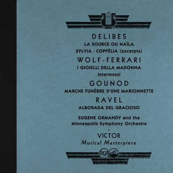 Ormandy: Délibes - La Source ou Naïla, Sylvia, Coppélia; Wolf-Ferrari - I Gioielli della Nadonna; Gounod - Marche Funèbre d'Une Marionnette; Ravel - Alborada del Gracioso (24/96 FLAC)