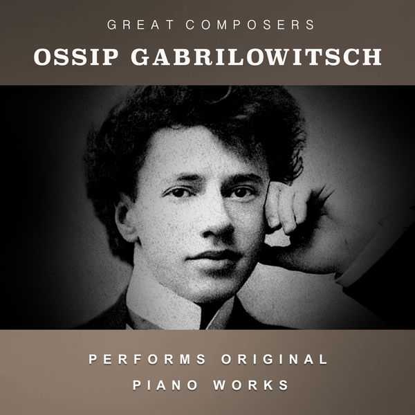Ossip Gabrilowitsch Performs Original Piano Works (FLAC)