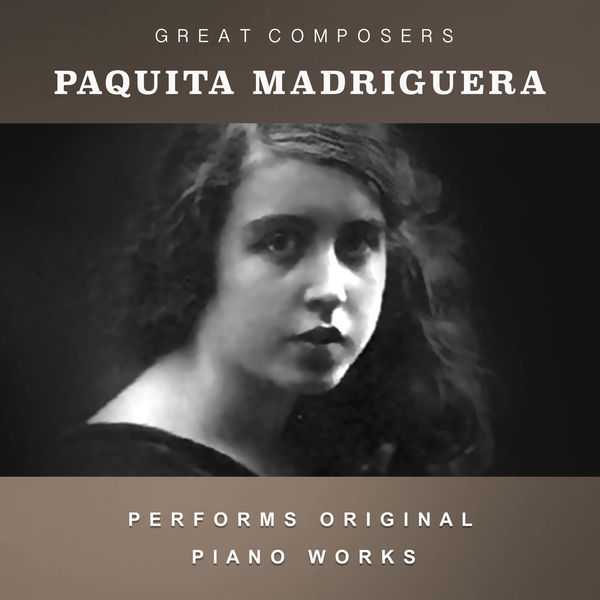 Paquita Madriguera Performs Original Piano Works (FLAC)