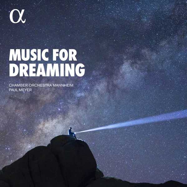 Chamber Orchestra Mannheim, Paul Meyer: Music for Dreaming (24/88 FLAC)