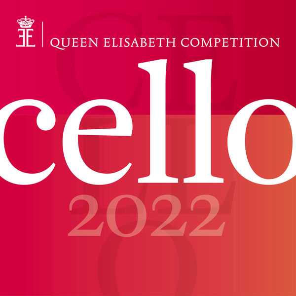 Queen Elisabeth Competition: Cello 2022 (24/96 FLAC)