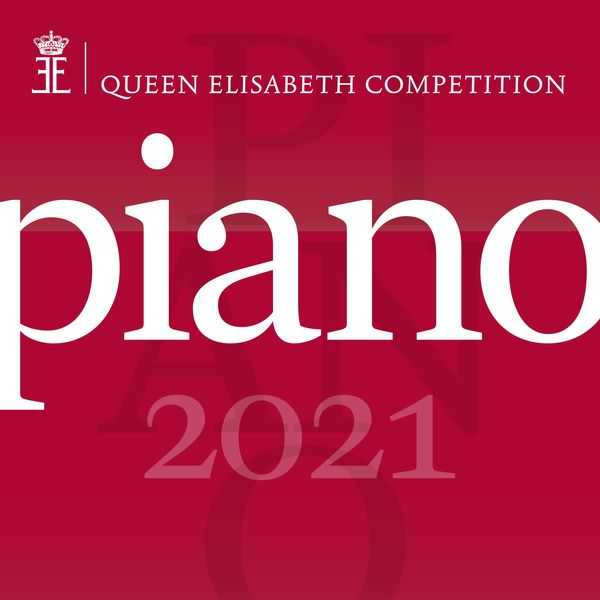 Queen Elisabeth Competition: Piano 2021. Live (24/96 FLAC)