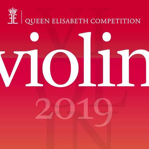 Queen Elisabeth Competition: Violin 2019. Live (24/88 FLAC)