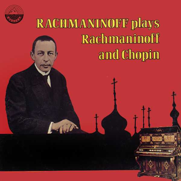 Rachmaninoff plays Rachmaninoff and Chopin (FLAC)