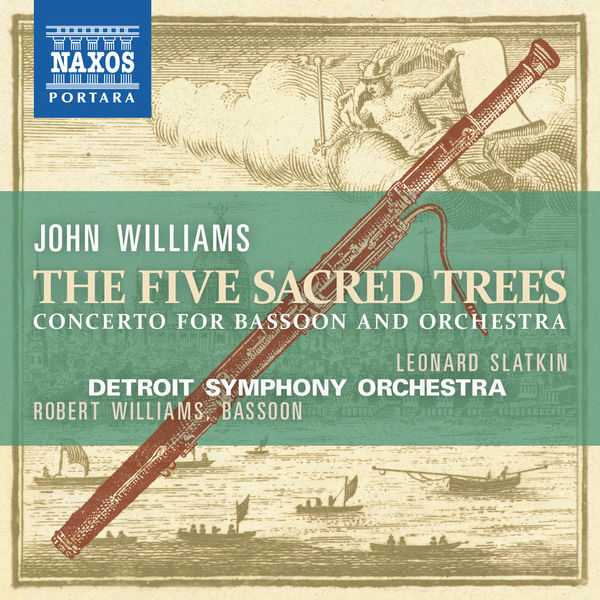 Slatkin: John Williams - The Five Sacred Trees Concerto for Bassoon and Orchestra (24/96 FLAC)