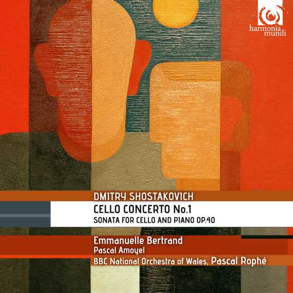 Bertrand, Amoyel, Rophé: Shostakovich - Cello Concerto no.1; Sonata for Cello and Piano op.40 (24/96 FLAC)