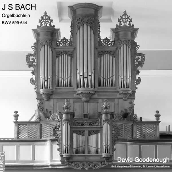 David Goodenough: J.S. Bach - Orgelbüchlein BWV 599-644 (FLAC)