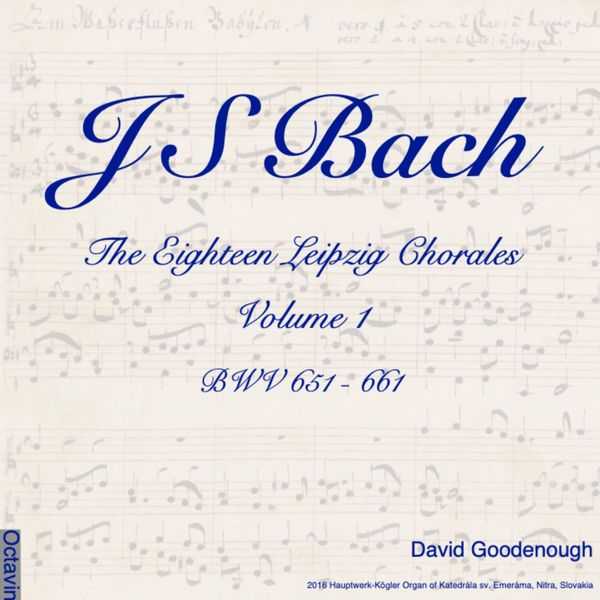 David Goodenough: J.S. Bach - The Eighteen Leipzig Chorales vol.1 BWV 651-661 (FLAC)