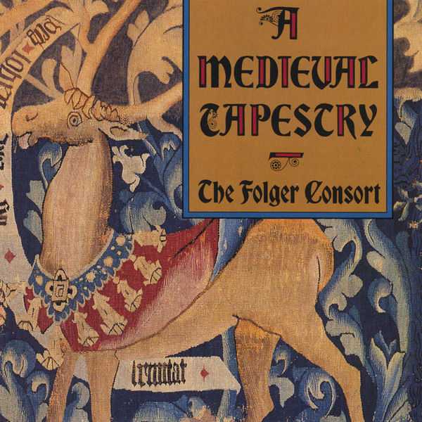 Folger Consort: A Medieval Tapestry - Instrumental and Vocal Music from the 12th through 14th Centuries (FLAC)