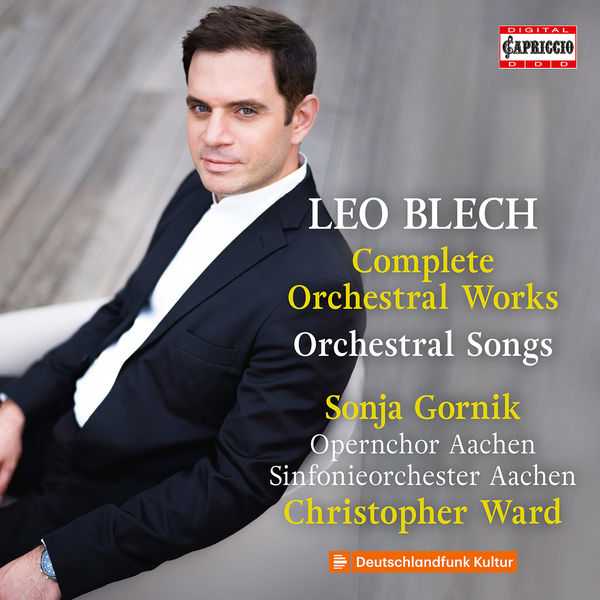 Gornik, Ward: Leo Blech - Complete Orchestral Works, Orchestral Songs (24/48 FLAC)