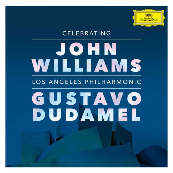 Gustavo Dudamel: Celebrating John Williams (24/96 FLAC)