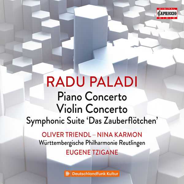 Triendl, Karmon, Tzigane: Radu Paladi - Piano Concerto, Violin Concerto, Symphonic Suite "Das Zauberflötchen" (24/96 FLAC)