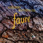 Alexandra Matvievskaya - Fauré (24/96 FLAC)