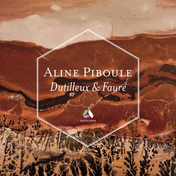 Aline Piboule: Dutilleux & Fauré (24/48 FLAC)