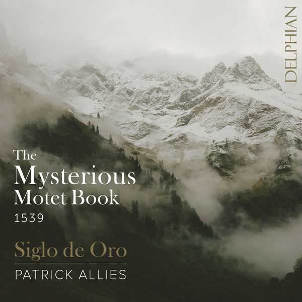 Siglo de Oro, Patrick Allies: The Mysterious Motet Book of 1539 (24/96 FLAC)