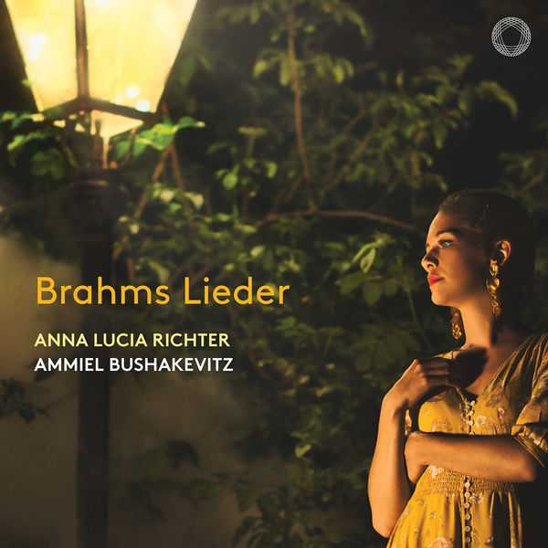 Anna Lucia Richter, Ammiel Bushakevitz: Brahms - Lieder (24/96 FLAC)