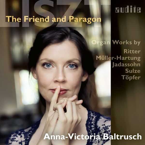 Anna-Victoria Baltrusch: Liszt - The Friend and Paragon (24/96 FLAC)
