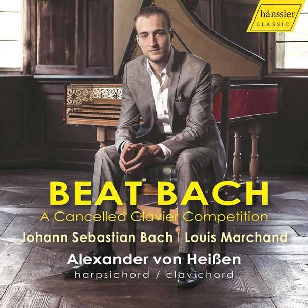 Alexander von Heißen: Bach, Marchand - Beat Bach. A Cancelled Clavier Competition (24/96 FLAC)