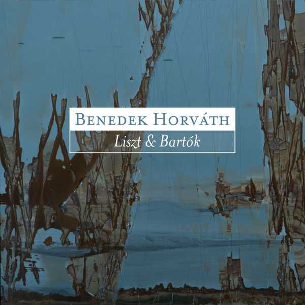 Benedek Horvath: Liszt & Bartók (24/48 FLAC)