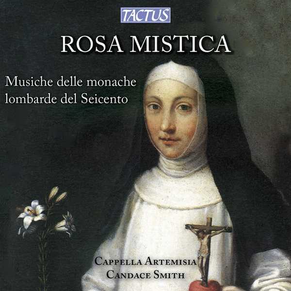 Cappella Artemisia: Rosa Mistica - Musiche delle Monache Lombarde del Seicento (FLAC)