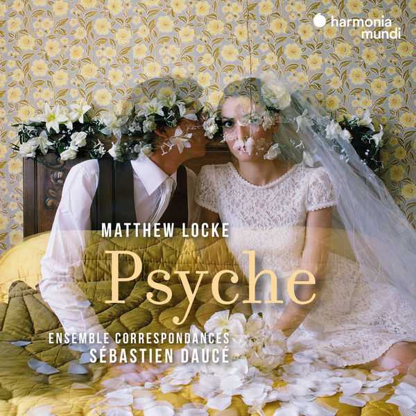 Ensemble Correspondances, Sébastien Daucé: Matthew Locke - Psyche (24/96 FLAC)