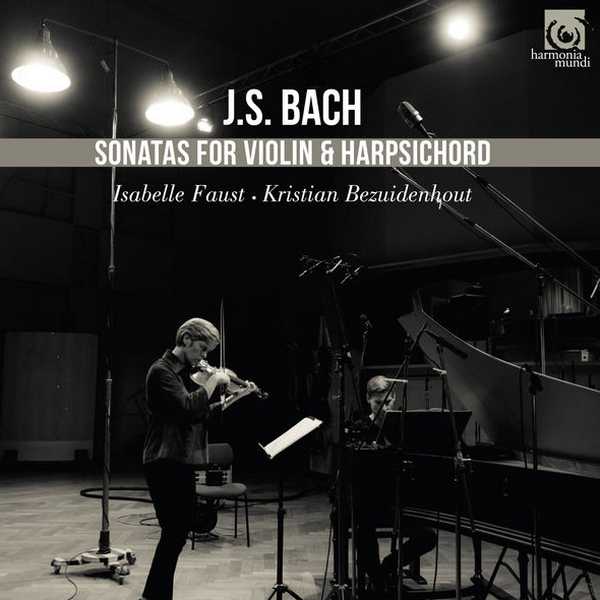 Isabelle Faust, Kristian Bezuidenhout: Bach - Sonatas for Violin & Harpsichord (24/96 FLAC)