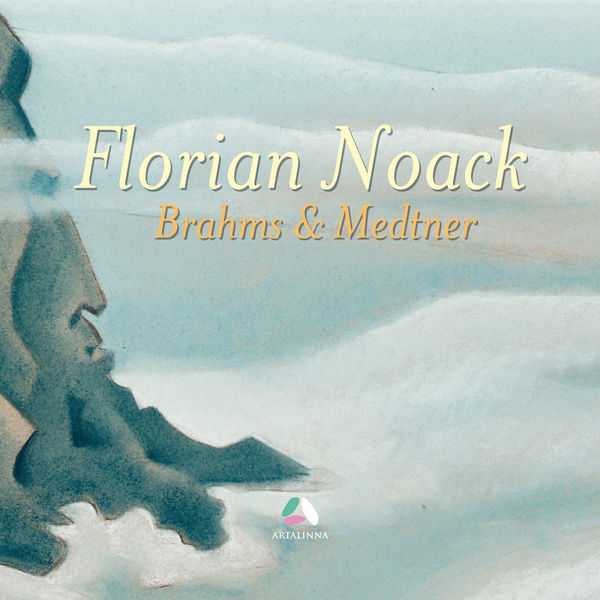Florian Noack: Brahms & Medtner (24/48 FLAC)