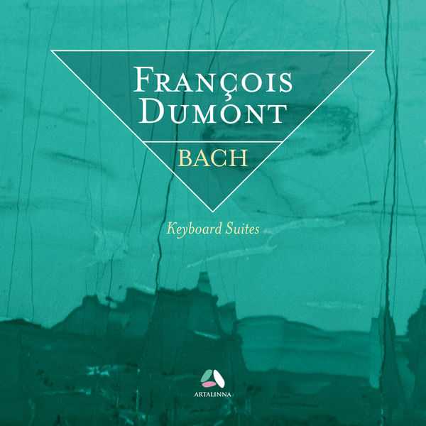 François Dumont: Bach - Keyboard Suites (24/48 FLAC)