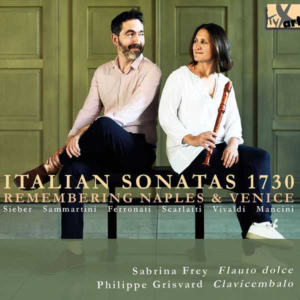 Sabrina Frey, Philippe Grisvard: Italian Sonatas 1730 - Remembering Naples & Venice (24/96 FLAC)