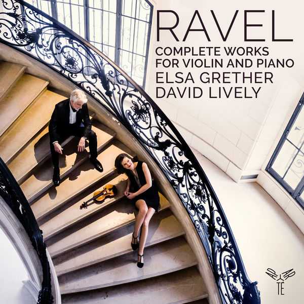 Elsa Grether, David Lively: Ravel - Complete Works for Violin and Piano (24/96 FLAC)