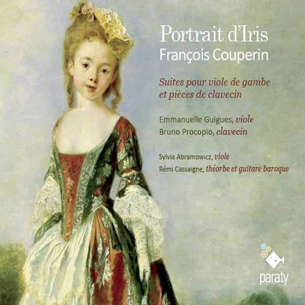 François Couperin - Portrait d'Iris. Suites pour Viole de Gambe et Pièces de Clavecin (FLAC)