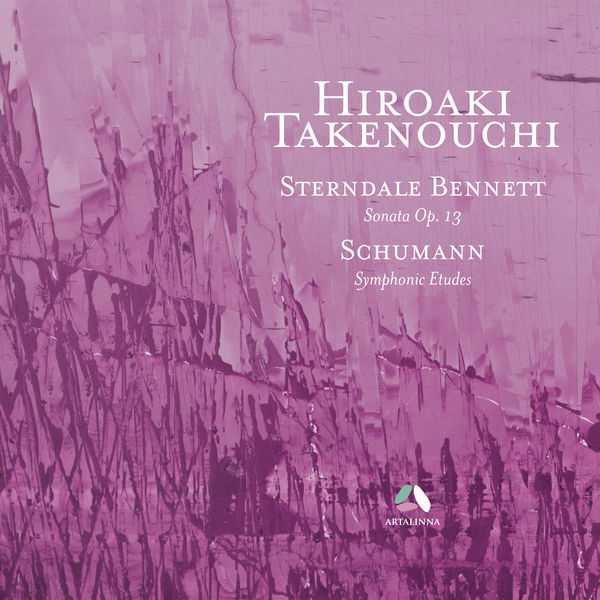 Hiroaki Takenouchi: Bennett - Piano Sonata op.13; Schumann - Symphonic Etudes (24/48 FLAC)