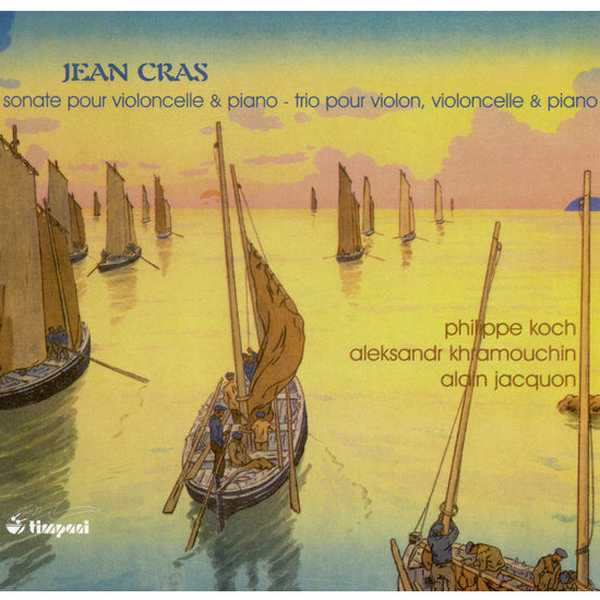 Jean Cras - Sonate pour Violoncelle & Piano, Trio pour Violon, Violoncelle & Piano (FLAC)