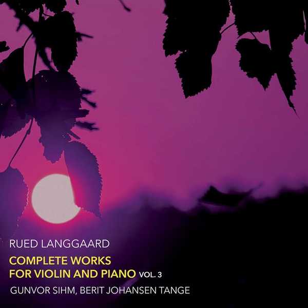 Langgaard - Complete Works for Violin and Piano vol.3 (24/192 FLAC)