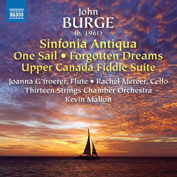 Kevin Mallon: John Burge - Sinfonia Antiqua, One Sail, Forgotten-Dreams, Upper Canada Fiddle Suite (24/96 FLAC)