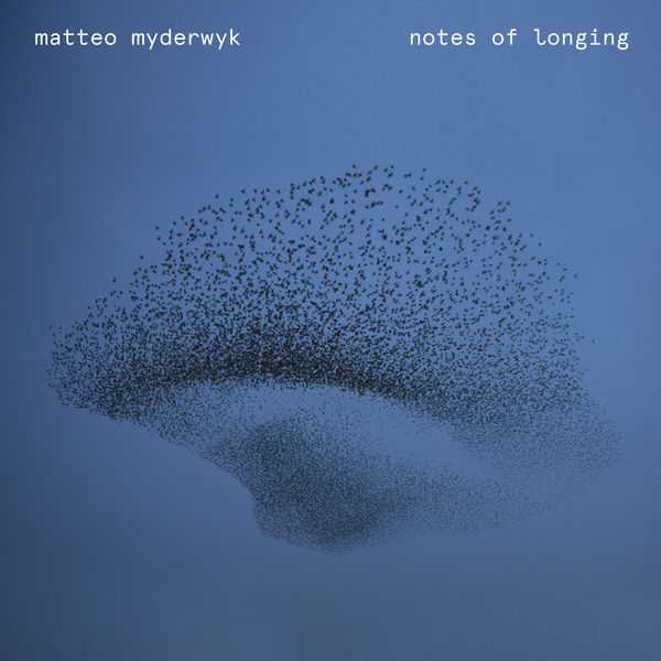 Matteo Myderwyk - Notes of Longing (24/96 FLAC)
